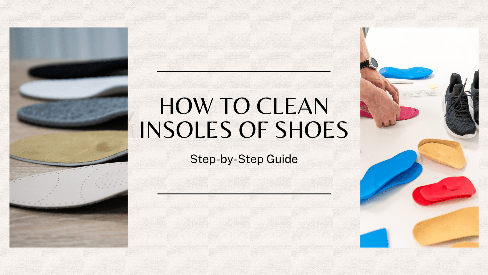 How to Clean Insoles of Shoes – Step-by-Step Guide