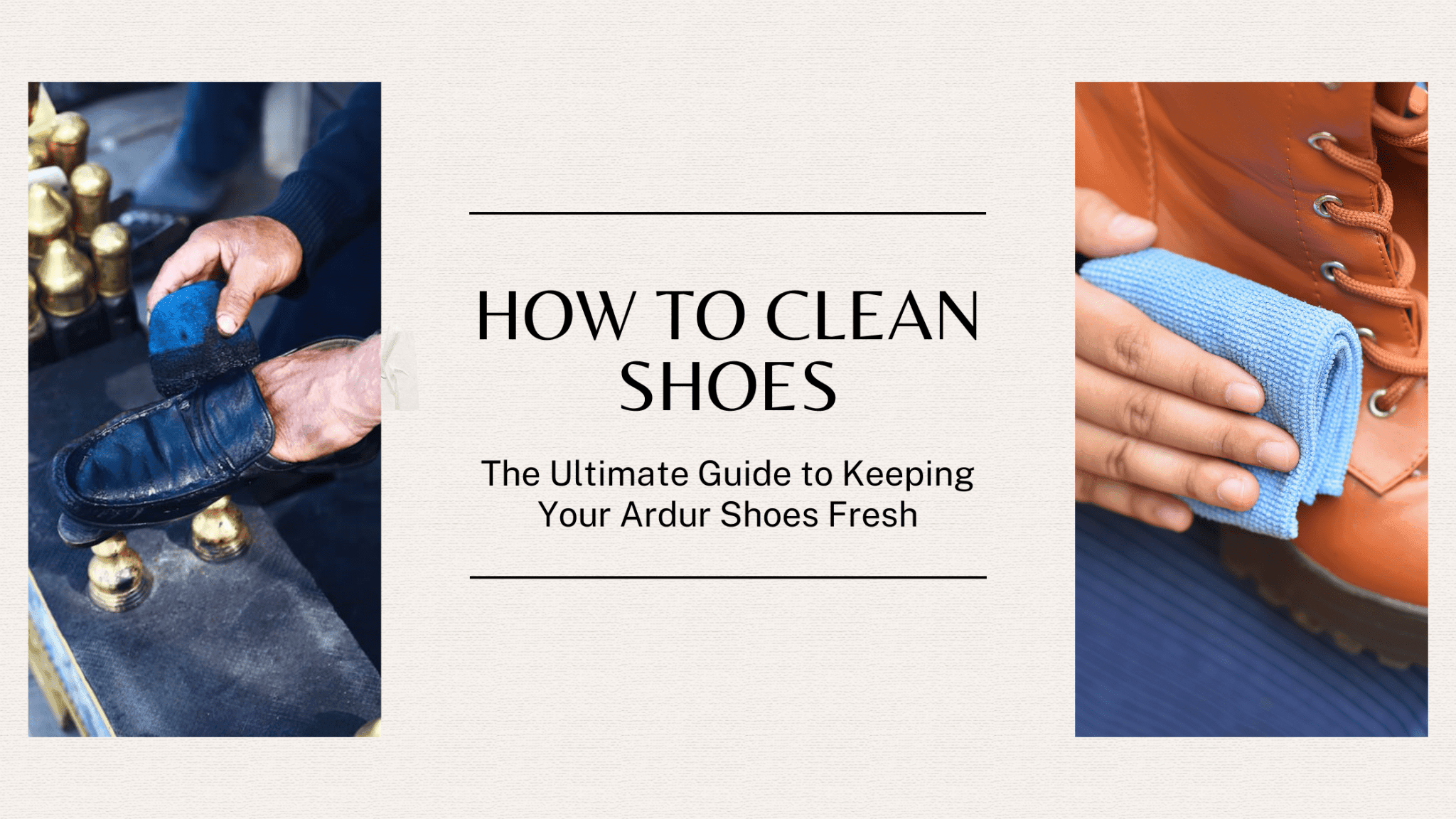 How to clean shoes? Learn more tips and tricks from Ardur Shoes