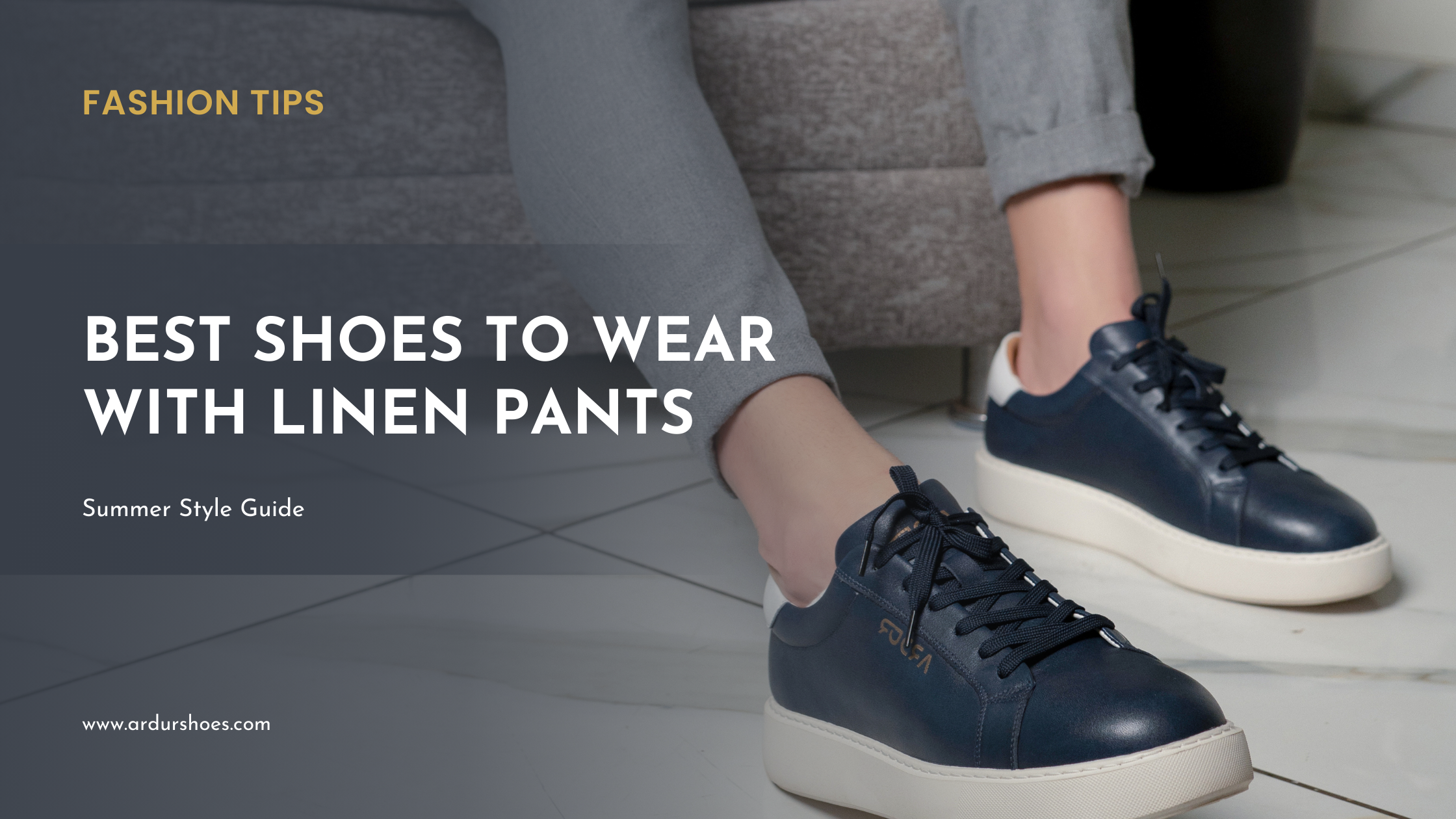 Best Shoes to Wear with Linen Pants