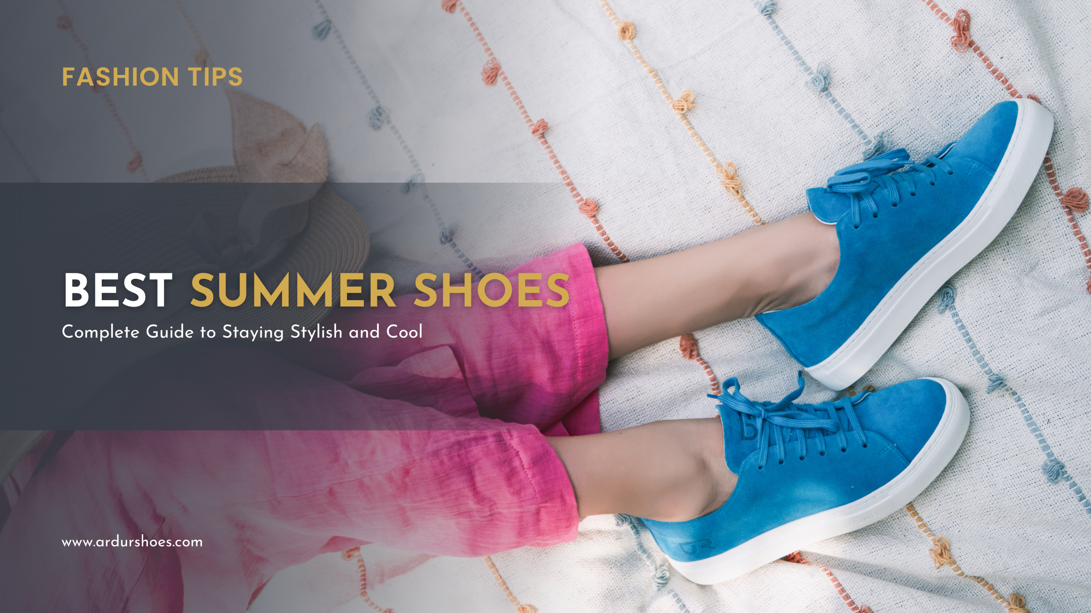Best Summer Shoes – A Complete Guide to Staying Stylish and Cool