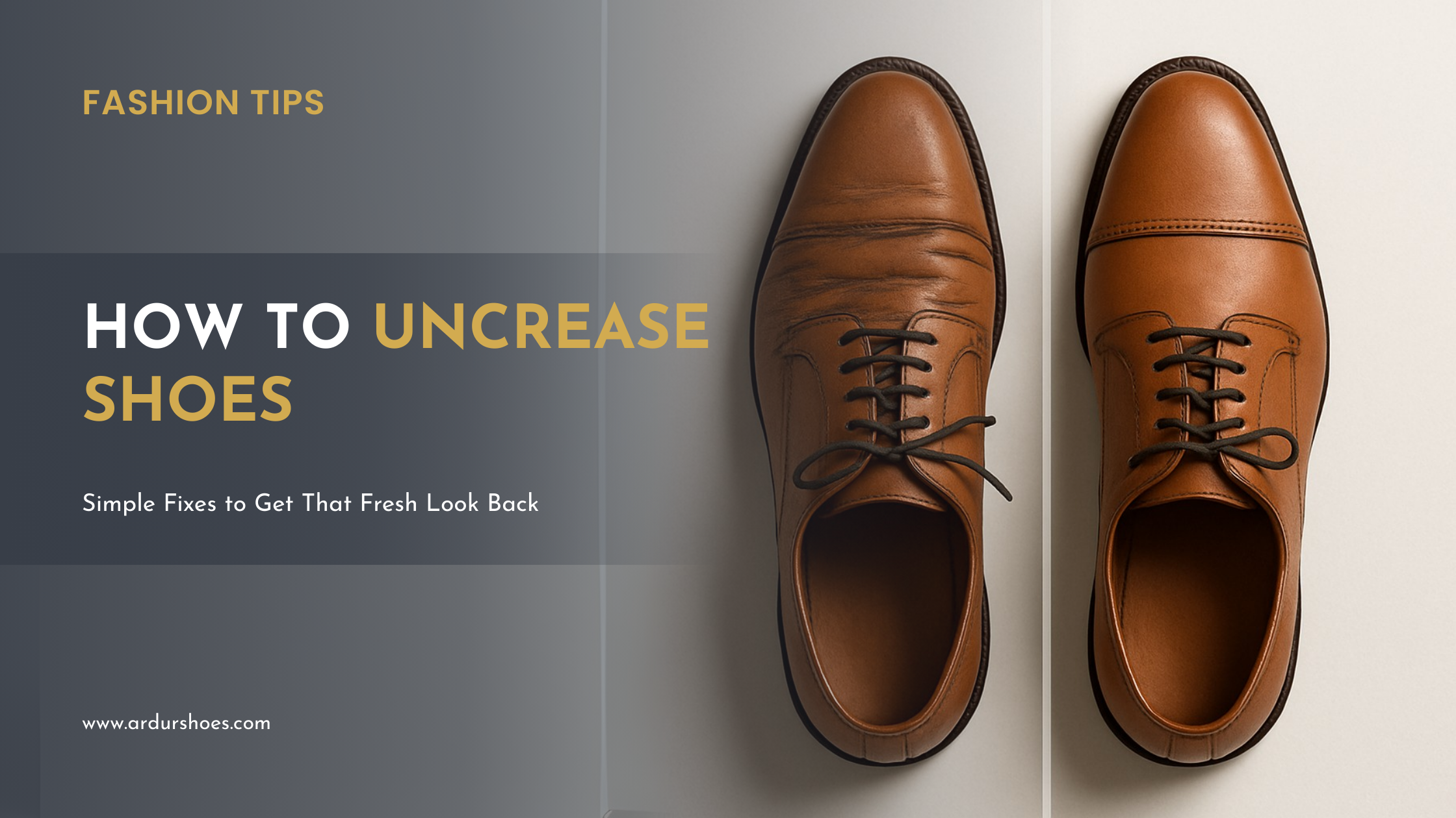 How to Uncrease Shoes?