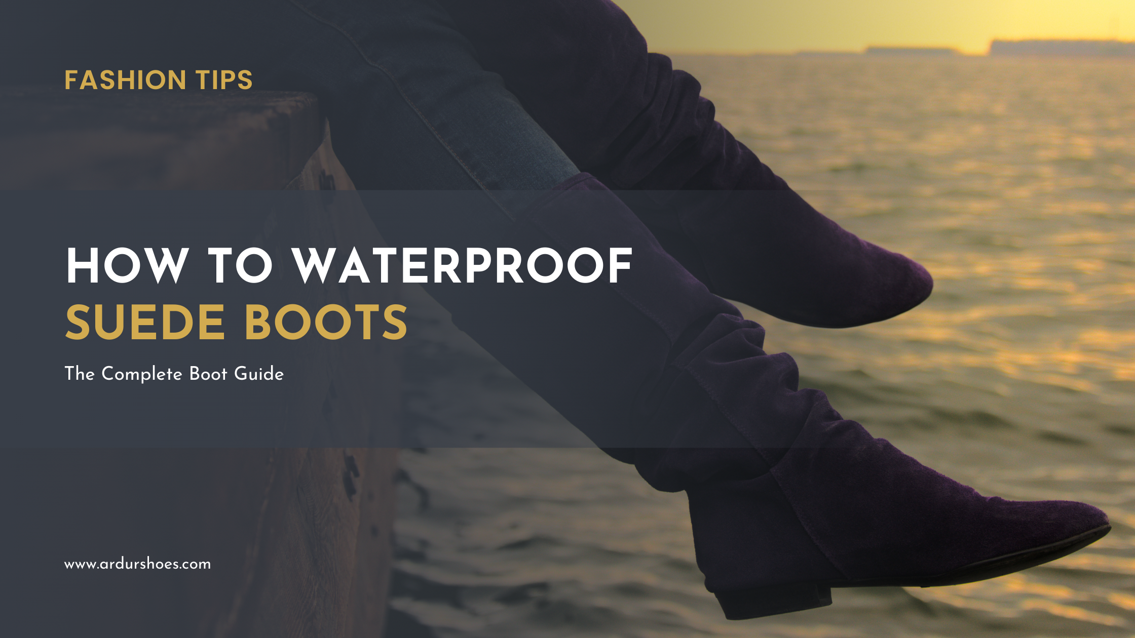 How to Waterproof Suede Boots – The Complete Boot Guide