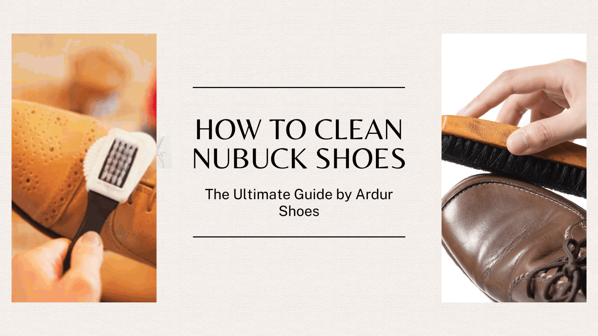 How to Clean Nubuck Shoes: Easy Step-by-Step Guide by Ardur Shoes